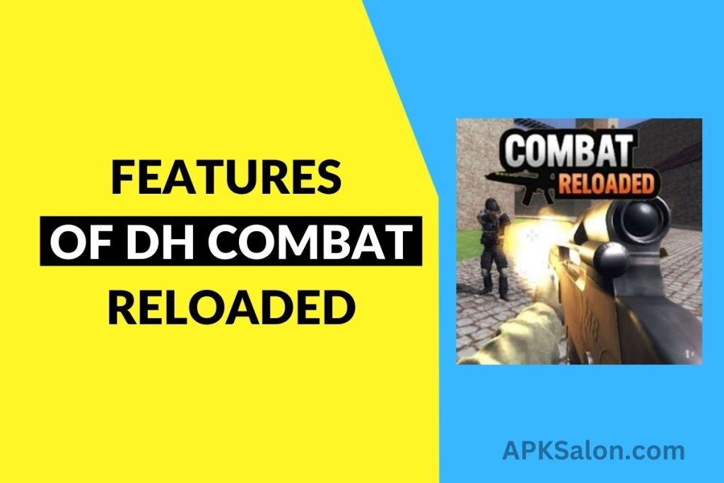 Features Of DH Combat Reloaded